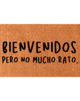 Bienvenido pero no mucho rato