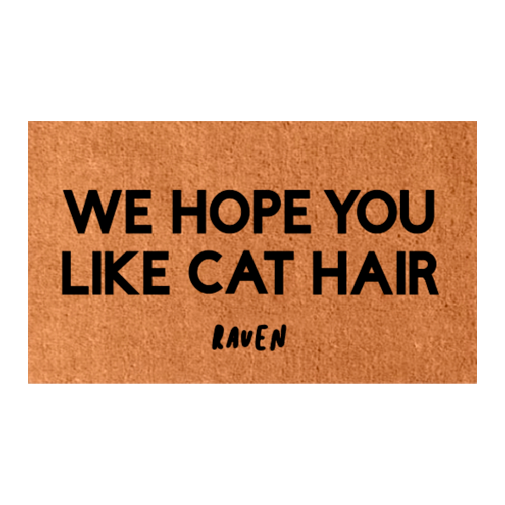 Hope you like cat hair